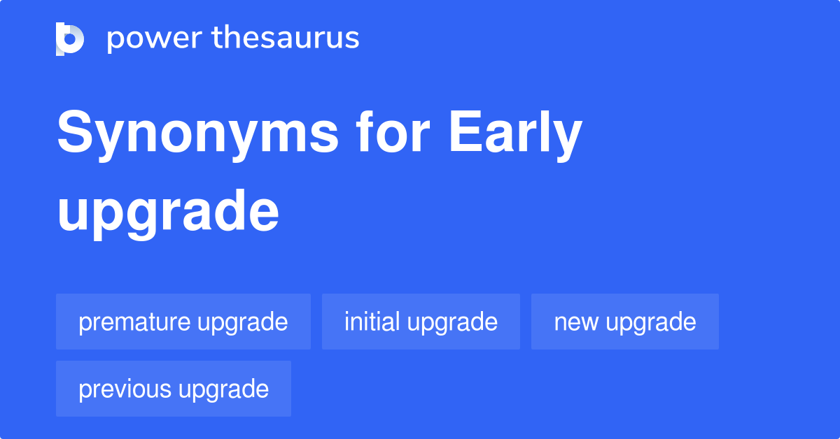 early-upgrade-synonyms-6-words-and-phrases-for-early-upgrade