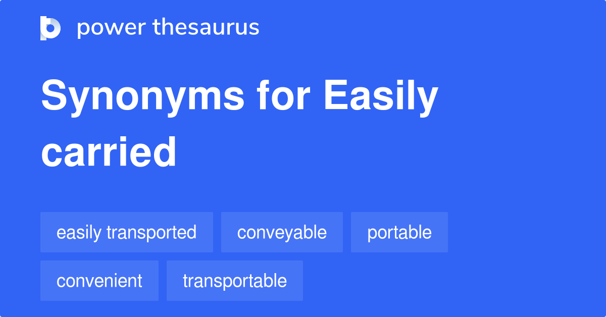 easily-carried-synonyms-42-words-and-phrases-for-easily-carried