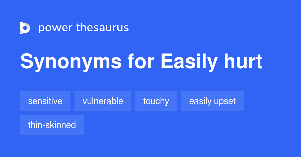 easily-hurt-synonyms-117-words-and-phrases-for-easily-hurt