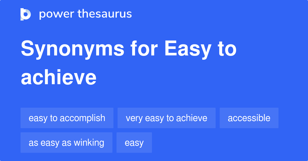 easy-to-achieve-synonyms-220-words-and-phrases-for-easy-to-achieve