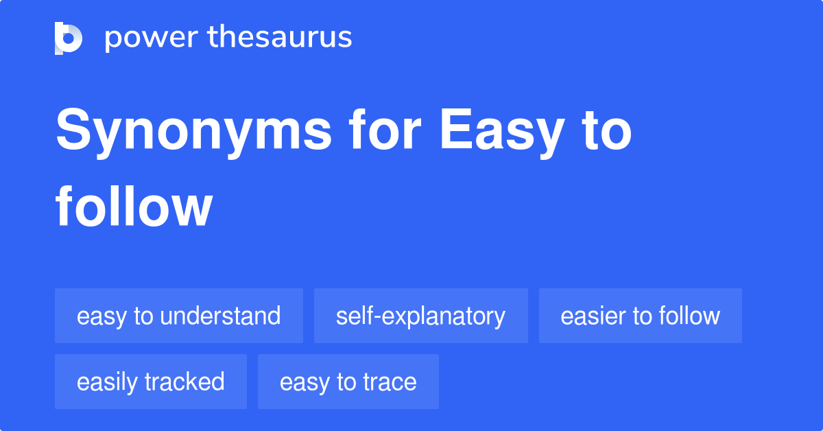 Easy To Follow synonyms 122 Words and Phrases for Easy To Follow