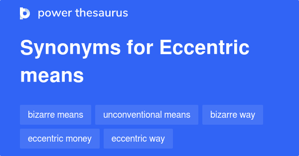 What does deals eccentric mean