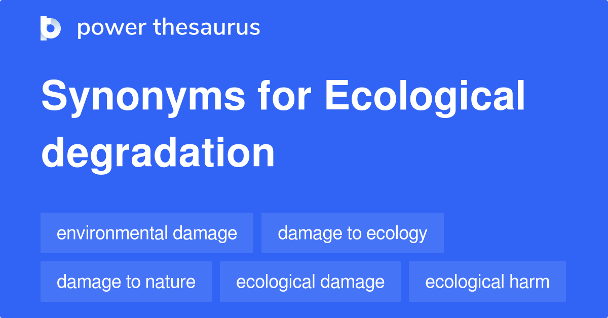 ecological-degradation-synonyms-123-words-and-phrases-for-ecological