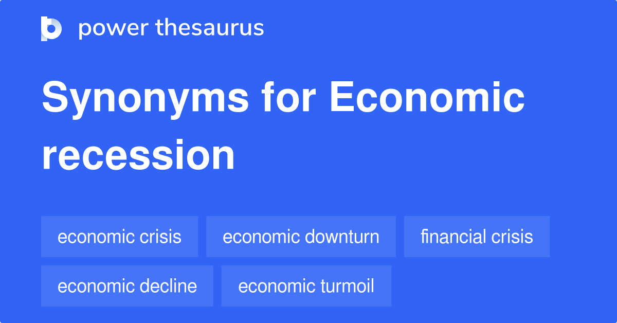 Economic Recession synonyms 233 Words and Phrases for Economic Recession
