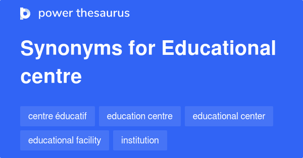 educational-centre-synonyms-48-words-and-phrases-for-educational-centre