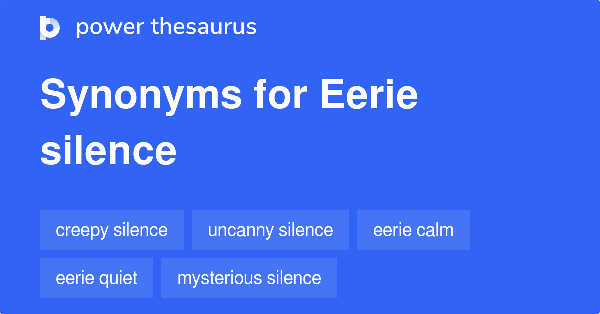 Other Words For Eerie Silence