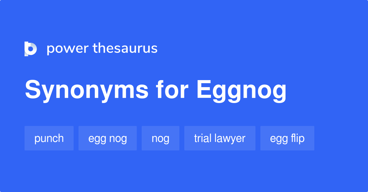 Eggnog synonyms 170 Words and Phrases for Eggnog