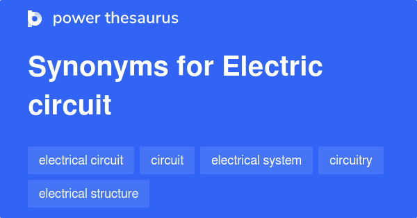 Electric Circuit synonyms 151 Words and Phrases for Electric Circuit