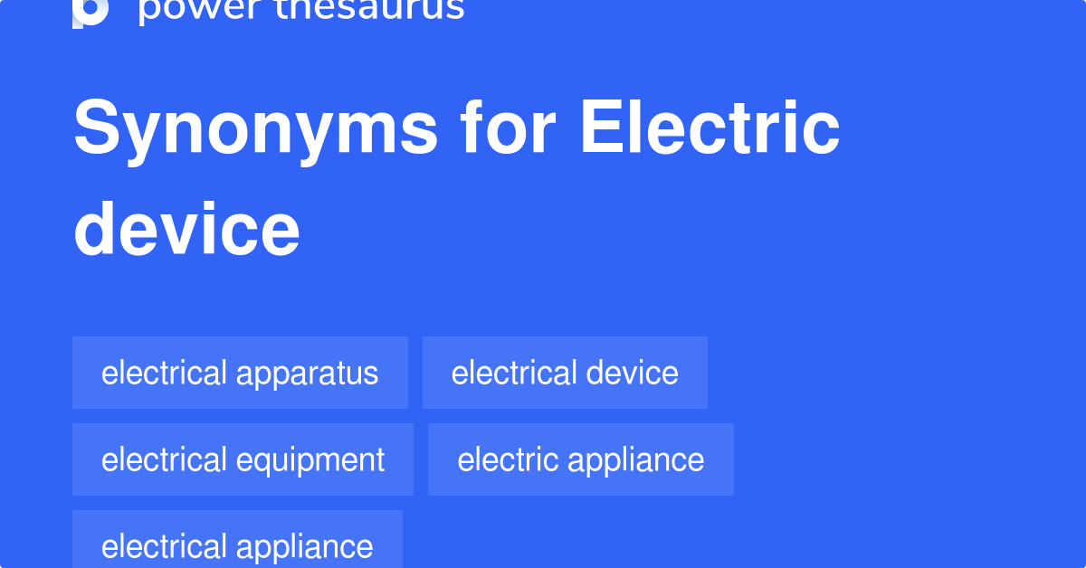 Electric Device synonyms 124 Words and Phrases for Electric Device