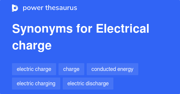 What Are Some Synonyms For Electric Charge