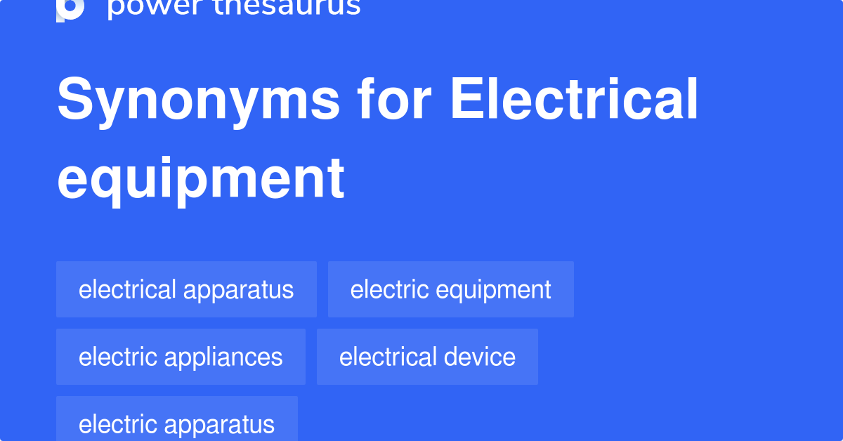Electrical Equipment synonyms 161 Words and Phrases for Electrical