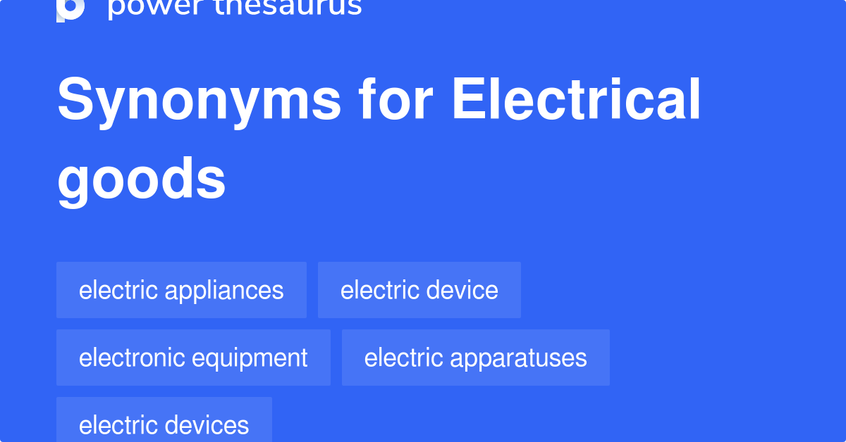 Electrical Goods synonyms 65 Words and Phrases for Electrical Goods