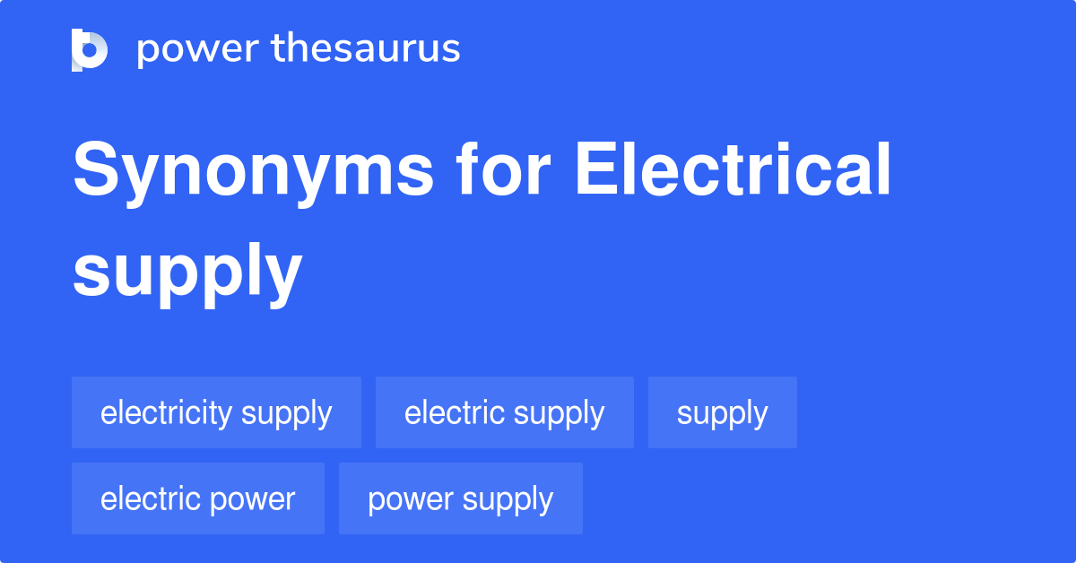 Electrical Supply synonyms 145 Words and Phrases for Electrical Supply