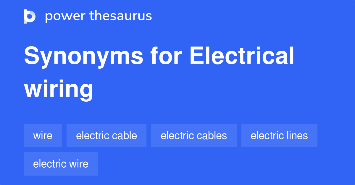 Electrical Wiring synonyms 150 Words and Phrases for Electrical Wiring