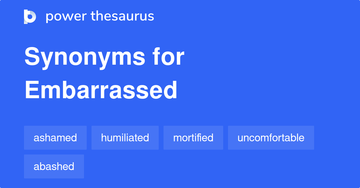 Embarrassed synonyms 954 Words and Phrases for Embarrassed