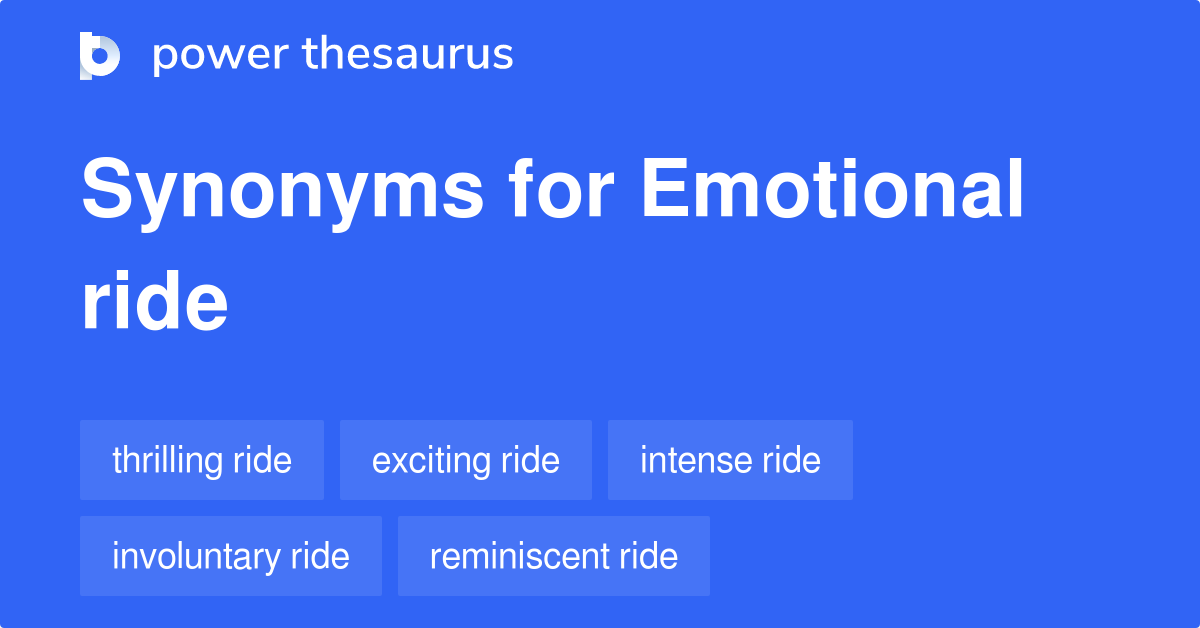 Emotional Ride synonyms 27 Words and Phrases for Emotional Ride