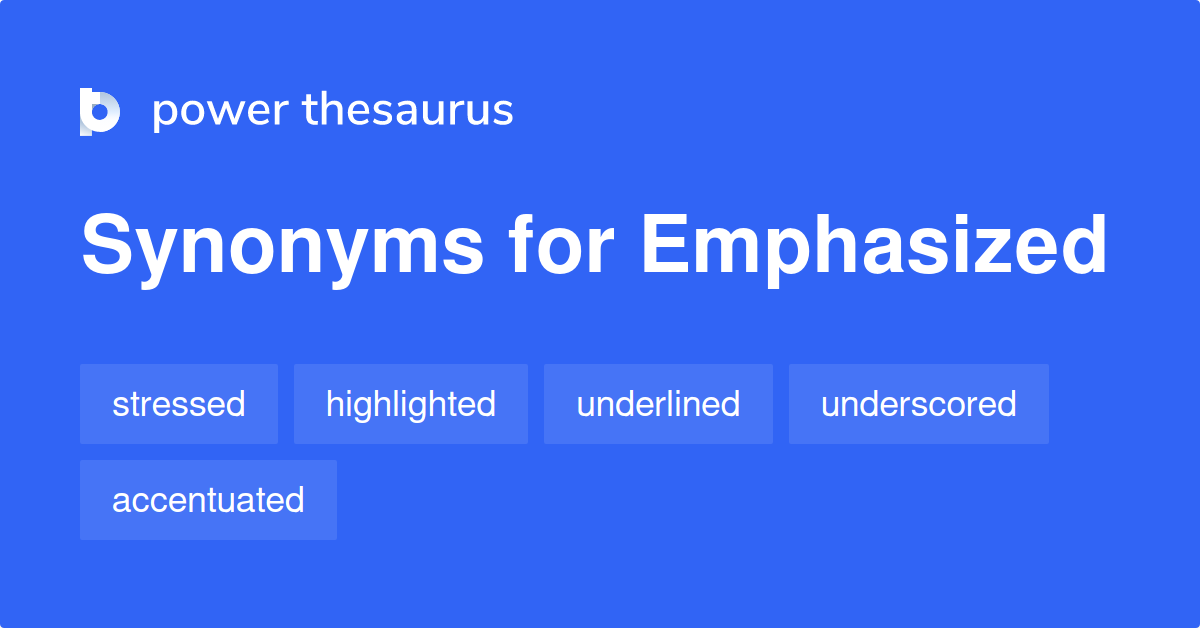 Emphasized synonyms - 1 033 Words and Phrases for Emphasized