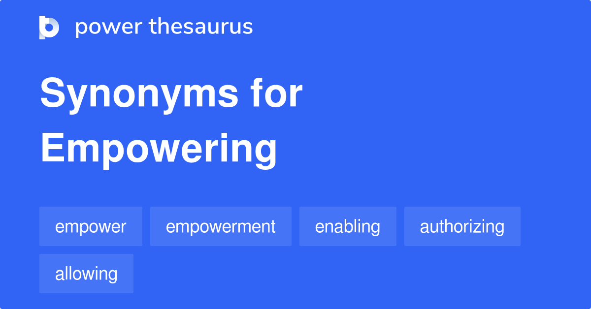 Empowering synonyms - 760 Words and Phrases for Empowering synonyms of empowered woman