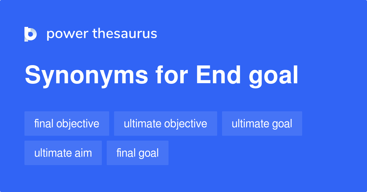 end-goal-synonyms-314-words-and-phrases-for-end-goal