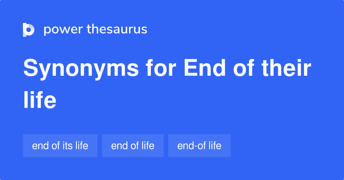 end-of-their-life-synonyms-24-words-and-phrases-for-end-of-their-life