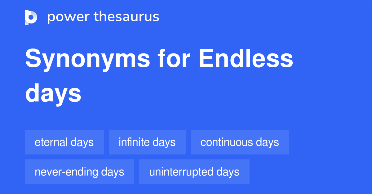 endless-days-synonyms-65-words-and-phrases-for-endless-days