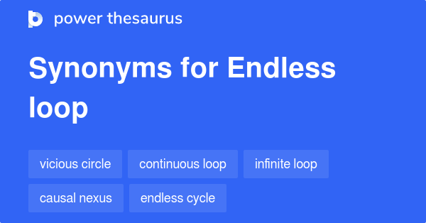 endless-loop-synonyms-113-words-and-phrases-for-endless-loop