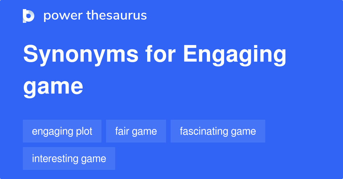 What Are Two Synonyms For Engaging