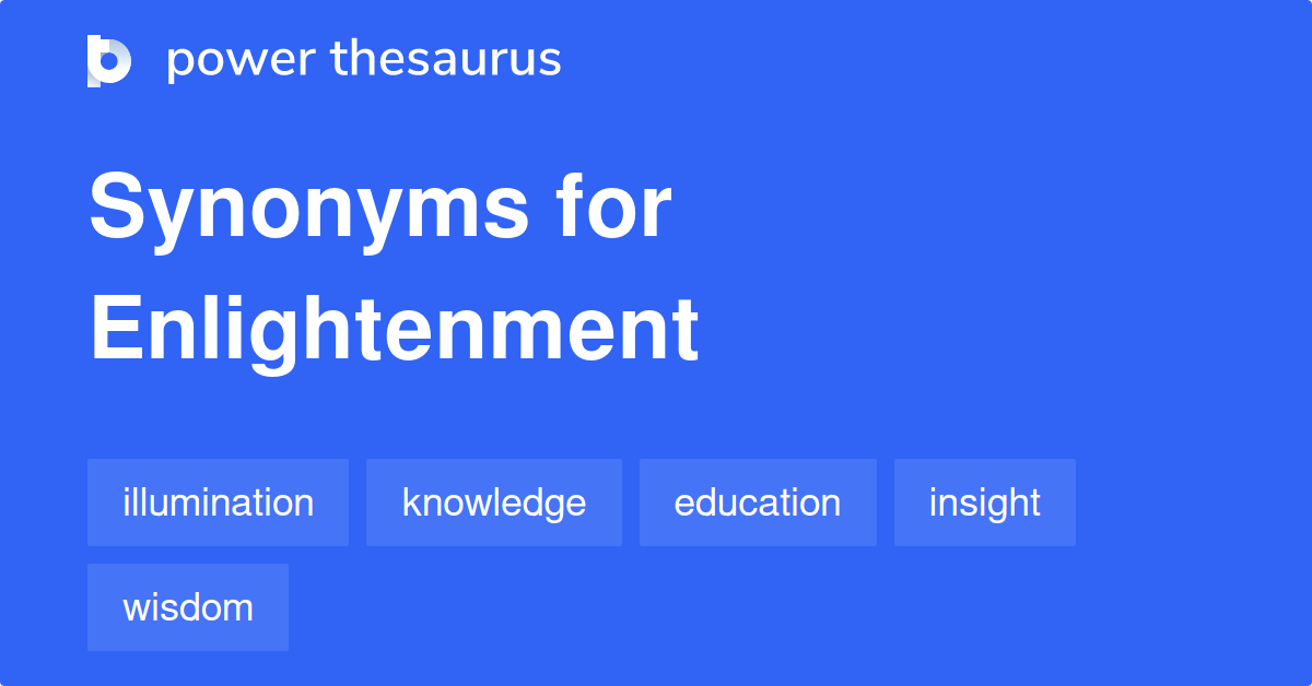 Enlightenment synonyms - 1 870 Words and Phrases for Enlightenment