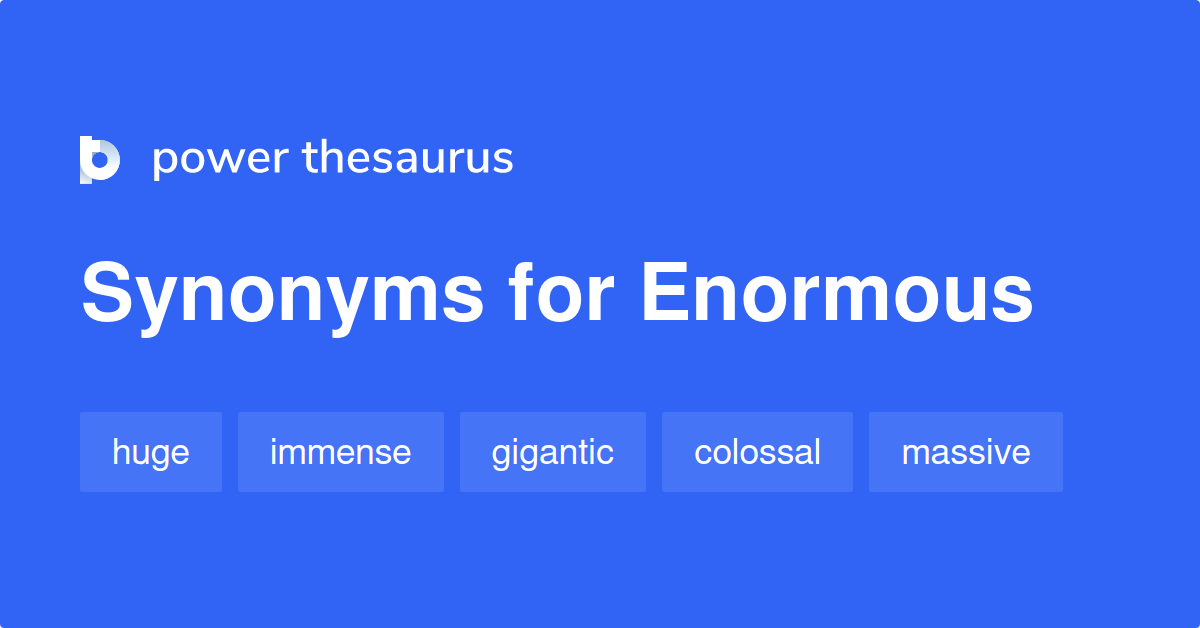 enormous-synonyms-1-813-words-and-phrases-for-enormous