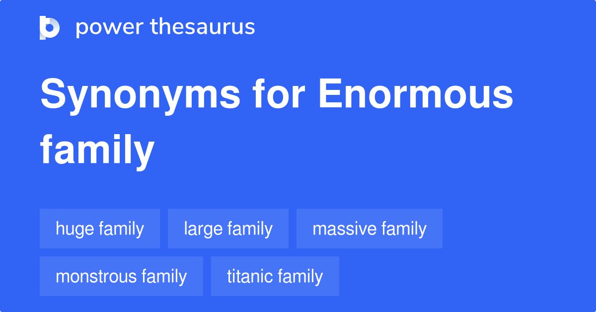 enormous-family-synonyms-24-words-and-phrases-for-enormous-family