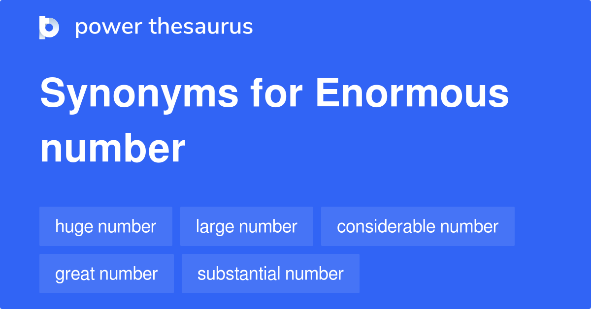 Enormous Number Synonyms