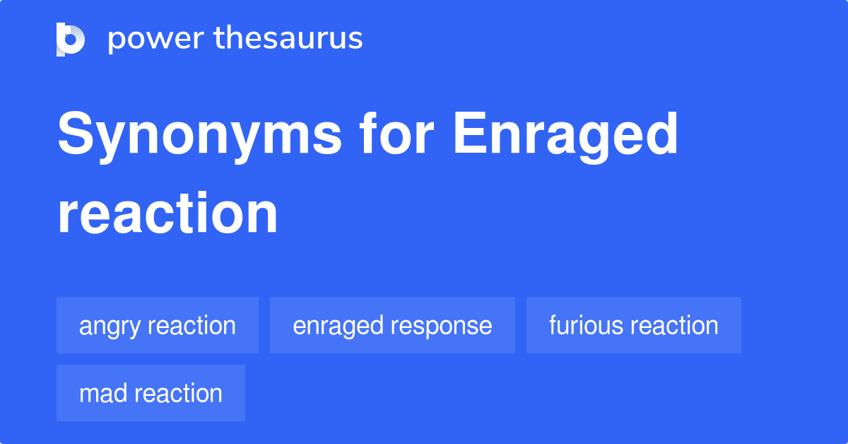 enraged-reaction-synonyms-7-words-and-phrases-for-enraged-reaction