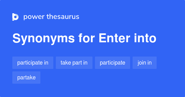 Enter Into Synonym