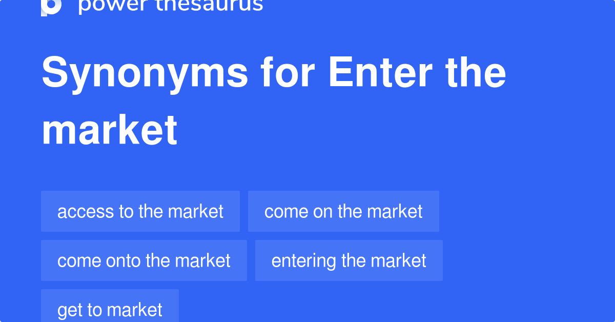 enter-the-market-synonyms-49-words-and-phrases-for-enter-the-market