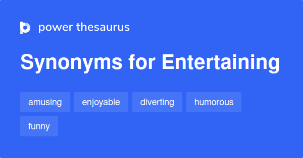 What Is A Synonym For Entertaining