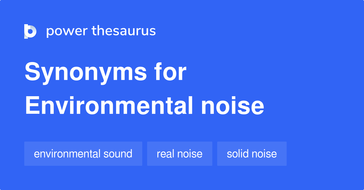 environmental-noise-synonyms-18-words-and-phrases-for-environmental-noise