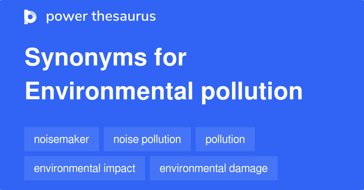 Environmental Pollution synonyms 123 Words and Phrases for