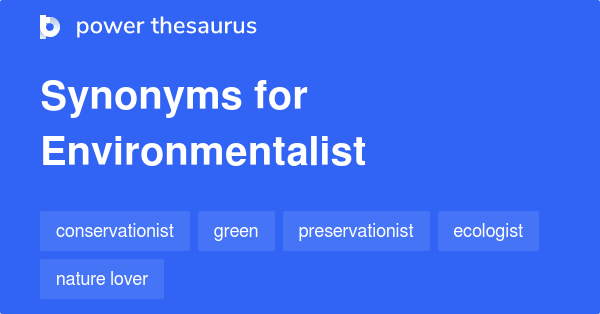 environmentalist-synonyms-274-words-and-phrases-for-environmentalist