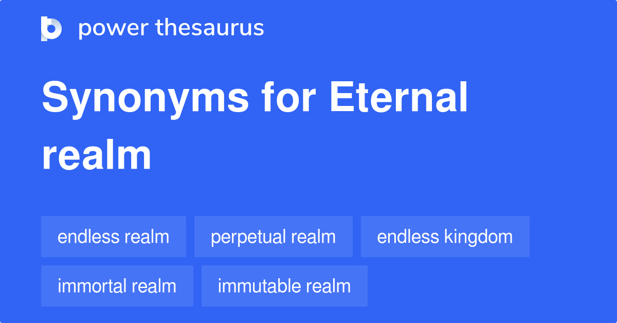 Eternal Realm synonyms - 182 Words and Phrases for Eternal Realm