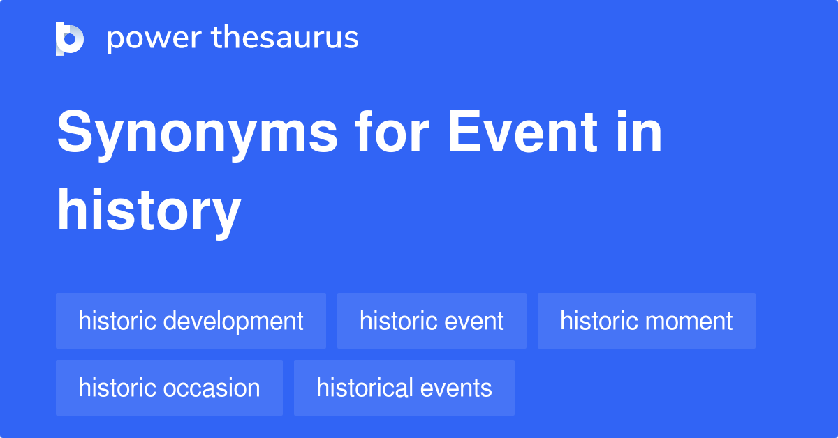 Event In History synonyms 61 Words and Phrases for Event In History