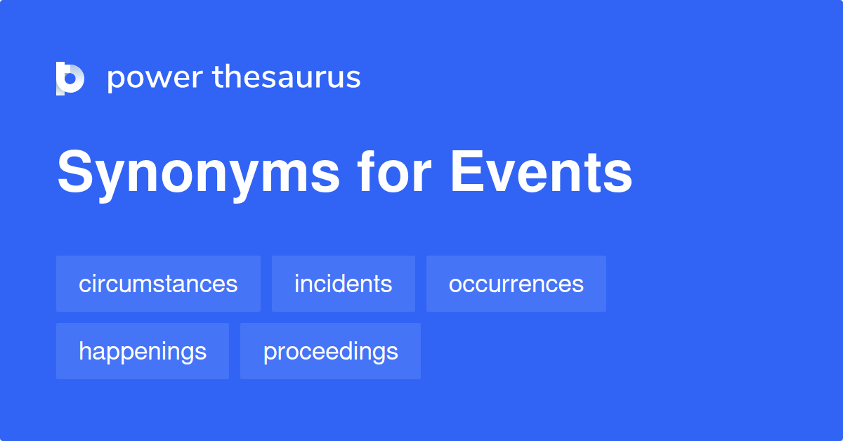 Events Synonyms 650 Words And Phrases For Events