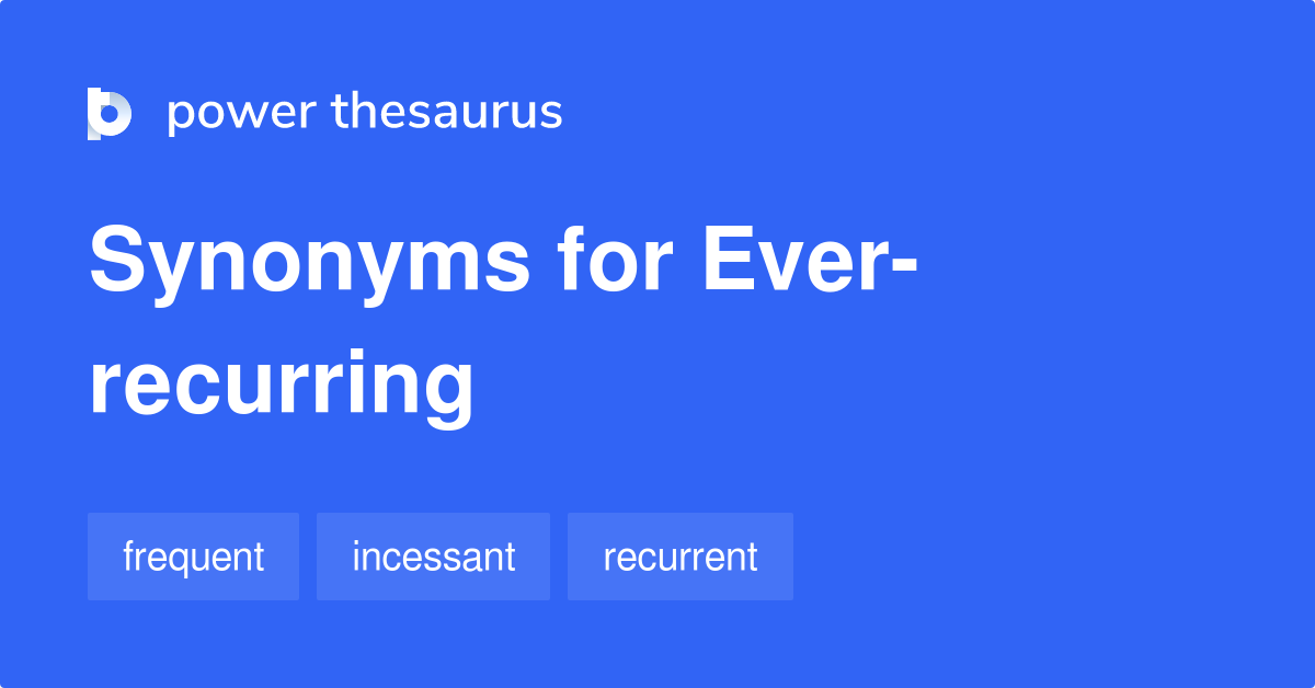 ever-recurring-synonyms-10-words-and-phrases-for-ever-recurring