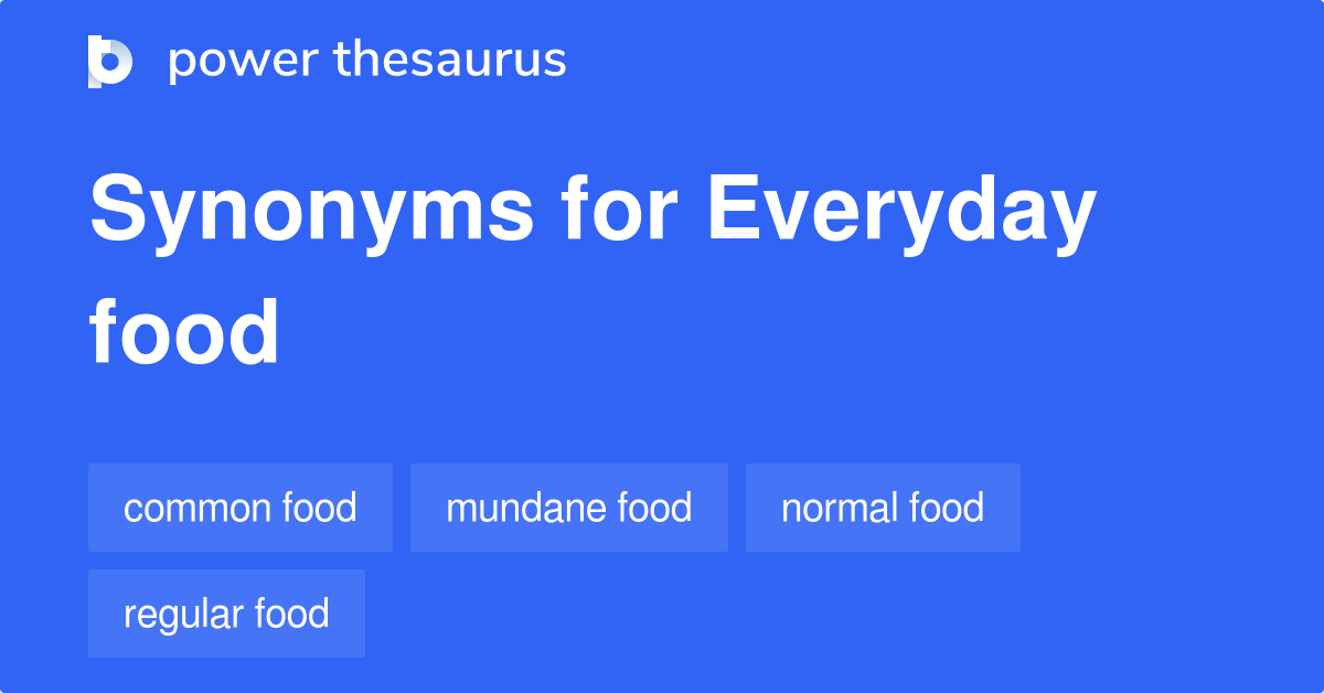 everyday-food-synonyms-13-words-and-phrases-for-everyday-food