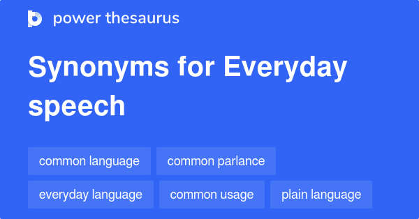 Synonyms for Everyday speech