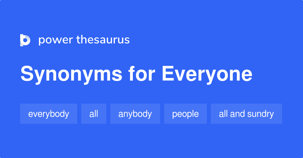 Everyone synonyms - 189 Words and Phrases for Everyone