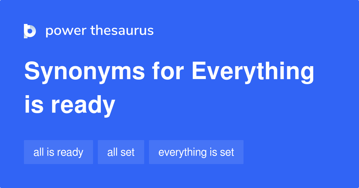 everything-is-ready-synonyms-61-words-and-phrases-for-everything-is-ready