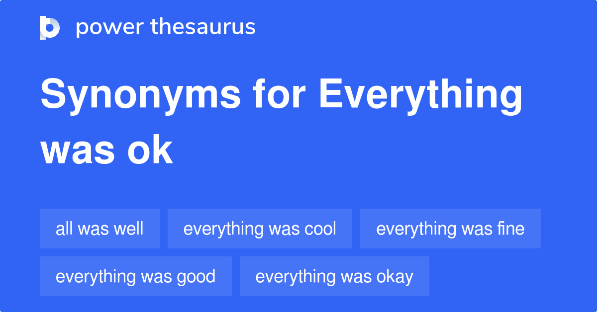 everything-was-ok-synonyms-45-words-and-phrases-for-everything-was-ok