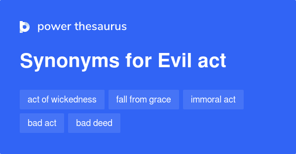 evil-act-synonyms-249-words-and-phrases-for-evil-act