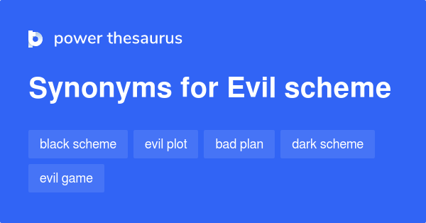 evil-scheme-synonyms-121-words-and-phrases-for-evil-scheme