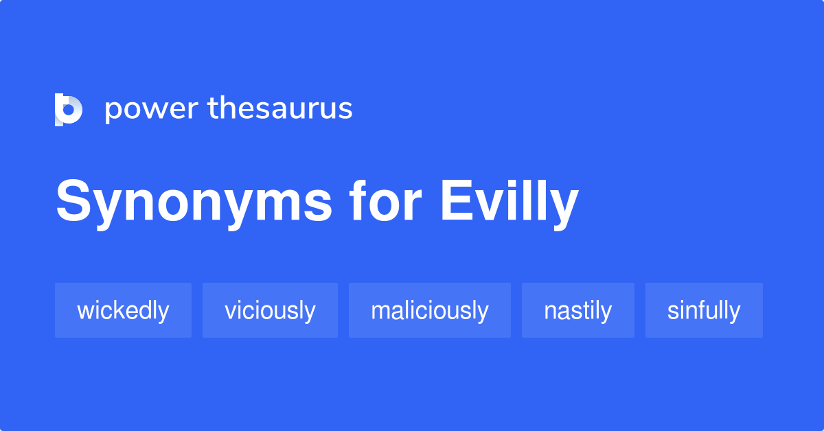 evilly-synonyms-315-words-and-phrases-for-evilly